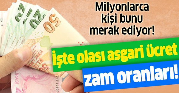 Olası ‘Asgari’ Zammı!