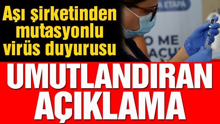 Pfizer’dan umutlandıran mutasyon açıklaması!