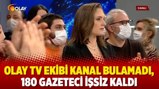 Olay TV ekibi kanal bulamadı, gazeteciler işsiz!