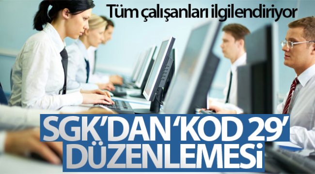 SGK’dan ‘Kod-29’ açıklaması