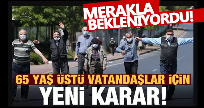 65 yaş üstü için yeni karar