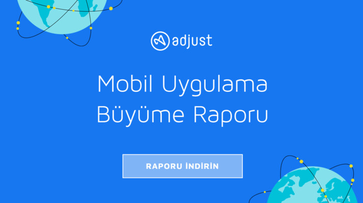 Adjust’ın Yeni Raporu, Mobil Uygulama Büyümesinin 2021’in İlk Çeyreğinde %31 Arttığını Gösteriyor