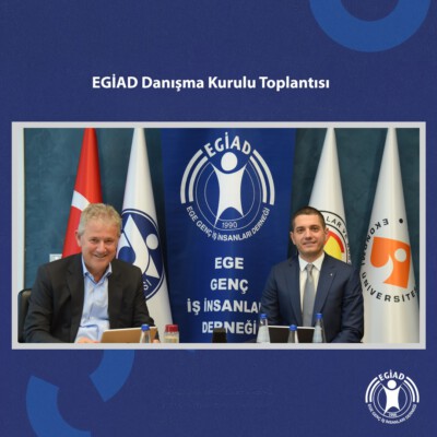 EGİAD Danışma Kurulu’nda 3 Aylık Periyot ve Planlanan Projeler Aktarıldı