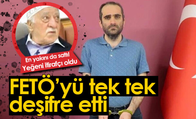 FETÖ elebaşının yeğeni itirafçı oldu!