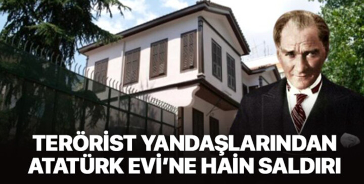 Atatürk Evi Müzesi’ne saldırı