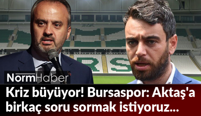 Bursaspor Yönetimi Aktaş’tan Net Cevaplar Bekliyor!