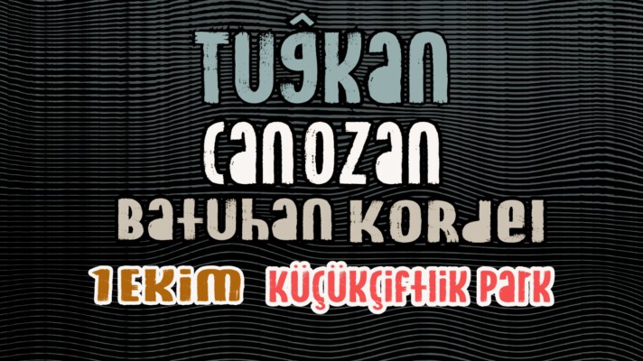 SEVİLEN GENÇ SESLER TUĞKAN, CAN OZAN ve BATUHAN KORDEL ile 1 EKİM’DE KÜÇÜKÇİFTLİK PARK’TA MELANKOLİK BİR AKŞAM!