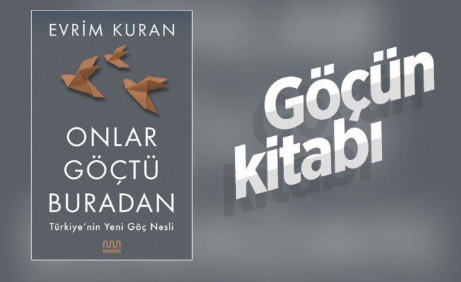 Türkiye’nin Yeni Göç Nesli Kuşak Araştırmacısı Evrim Kuran’ın yeni kitabı Onlar Göçtü Buradan raflardaki yerini aldı.