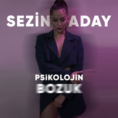 Sezin Aday, Profesyonel Müzik Dünyasına “Psikolojin Bozuk” İsimli Şarkısıyla Giriş Yapıyor