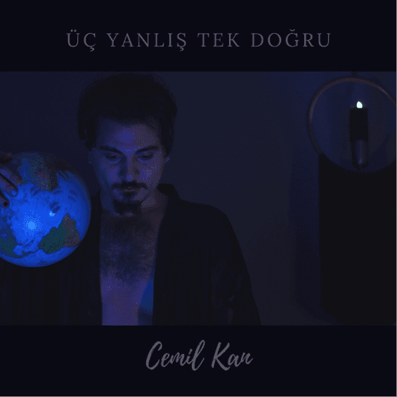 Cemil Kan’dan yeni single “ÜÇ YANLIŞ TEK DOĞRU“