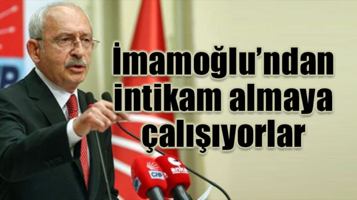 İmamoğlu’ndan intikam almaya çalışıyorlar