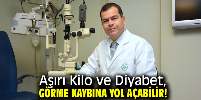 Aşırı Kilo ve Diyabet, Görme Kaybına Yol Açabilir!