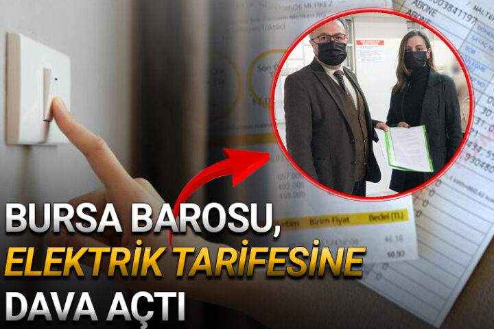 BURSA BAROSU, ELEKTRİK TARİFESİNE İPTAL DAVASI AÇTI