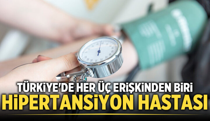 Türkiye’de her 3 kişiden birinde hipertansiyon görülüyor