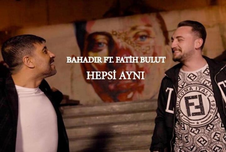 Bahadır ve Fatih Bulut’tan yeni proje: Hepsi Aynı