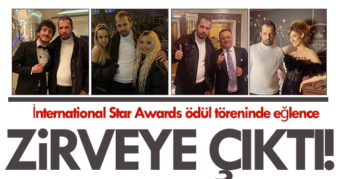 İnternational Star Awards ödül töreninde eğlence zirveye çıktı!