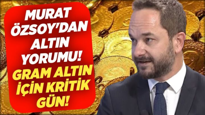 ALTIN YATIRIMCILARI DİKKAT! EKONOMİST MURAT ÖZSOY YENİ RAKAMLARI AÇIKLADI