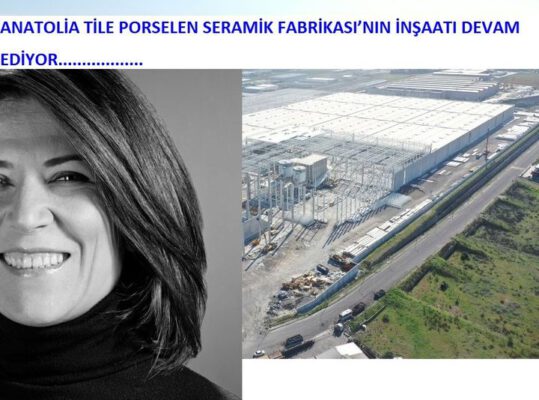 Iglo Architects İmzalı Anatolia Tile Porselen Seramik Fabrikası’nın İnşaatı Devam Ediyor…