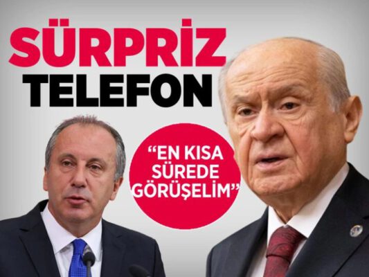 İnce, “Bahçeli telefonla aradı, ‘en kısa sürede görüşelim’ dedi”