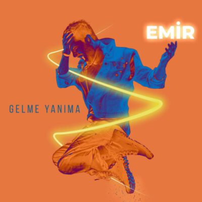 EMİR’İN YENİ HİTİ: “GELME YANIMA”