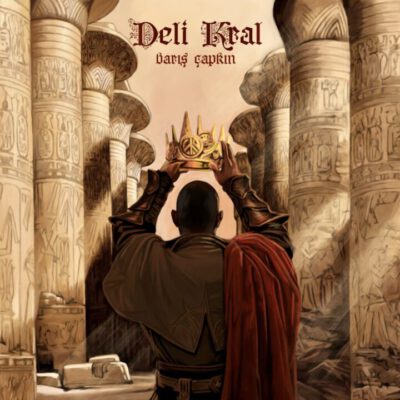 Barış Çapkın’dan Sistem Karşıtı Şarkı: “Deli Kral”