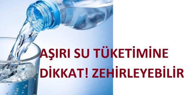 Aşırı su tüketimine dikkat! Zehirleyebilir