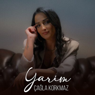 Çağla Korkmaz’dan Yeni Single! “Yarim”