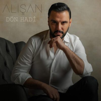 Alişan’ın Merakla Beklenen Şarkısı “Dön Hadi” yayında