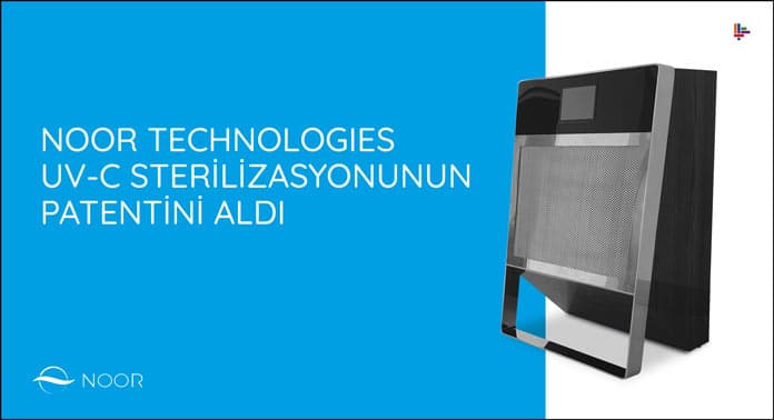 NOOR TECHNOLOGIES UV-C STERİLİZASYONUNUN PATENTİNİ ALDI