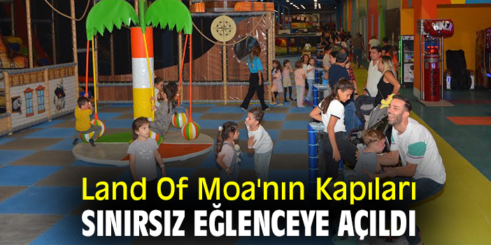 Land Of Moa’nın Kapıları Sınırsız Eğlenceye Açıldı