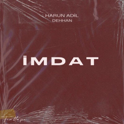 HARUN ADİL & DEHHAN DÜETİ “İMDAT”