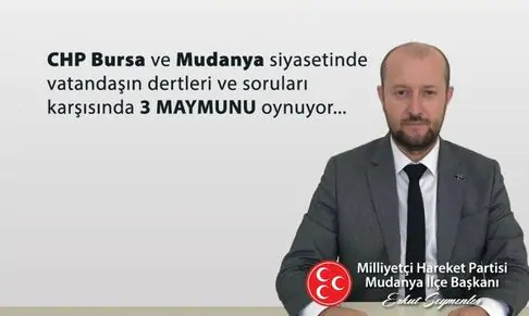 MHP MUDANYA; CHP’den Mudanya’ya da, memlekete de hayır gelmez.