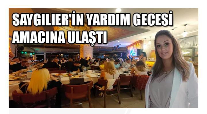 SAYGILIER’İN YARDIM GECESİ HEDEFİNE ULAŞTI!