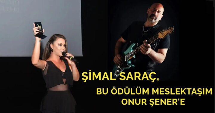 ŞİMAL SARAÇ, ÖDÜLÜM MESLEKTAŞIM ONUR ŞENER’E