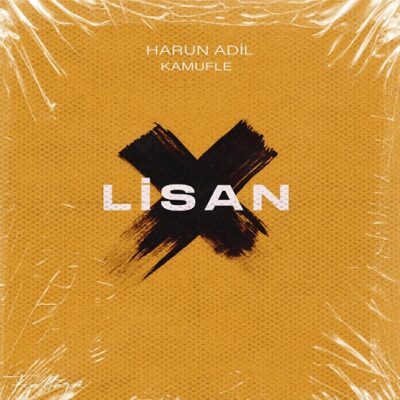 Harun Adil & Kamufle’den “Lisan”