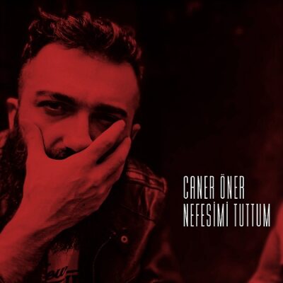 Caner Öner’den Bir Veda Şarkısı “Nefesimi Tuttum”