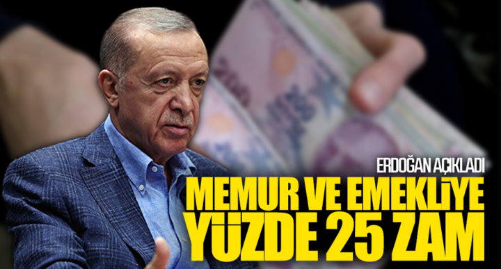 Erdoğan; “Memur ve emekliye yüzde 25 zam!”