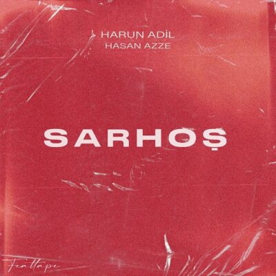 Harun Adil & Hasan Azze Düeti: “Sarhoş”