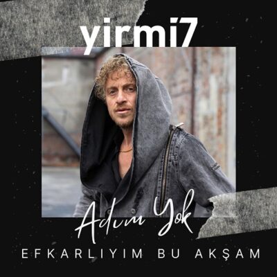 yirmi7 Yeni Şarkısı “Adım Yok”u Çıkardı!