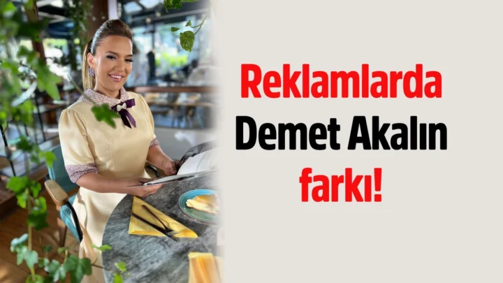 Reklamlarda Demet Akalın farkı!