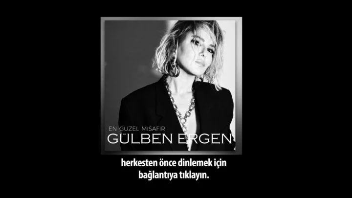 “En Güzel Misafir” Gülben Ergen