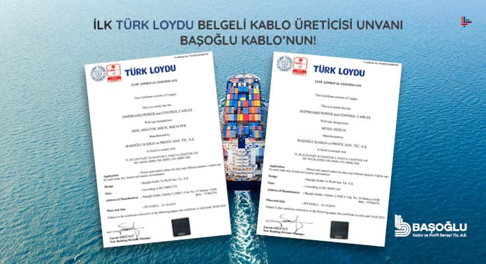 İlk Türk Loydu Belgeli Kablo Üreticisi Unvanı Başoğlu Kablo’nun!