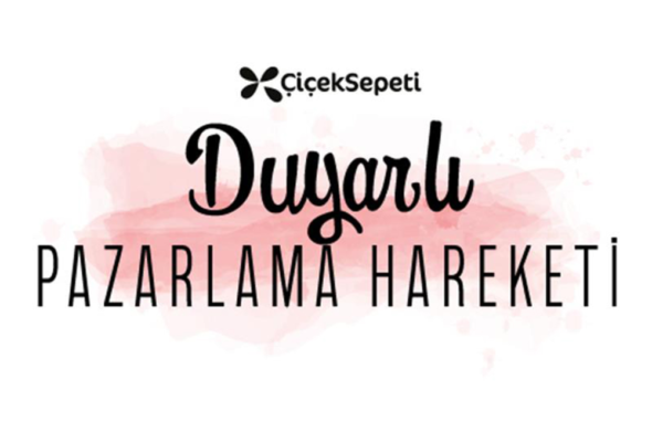 Çiçeksepeti Duyarlı Pazarlama Hareketi’ne devam ediyor