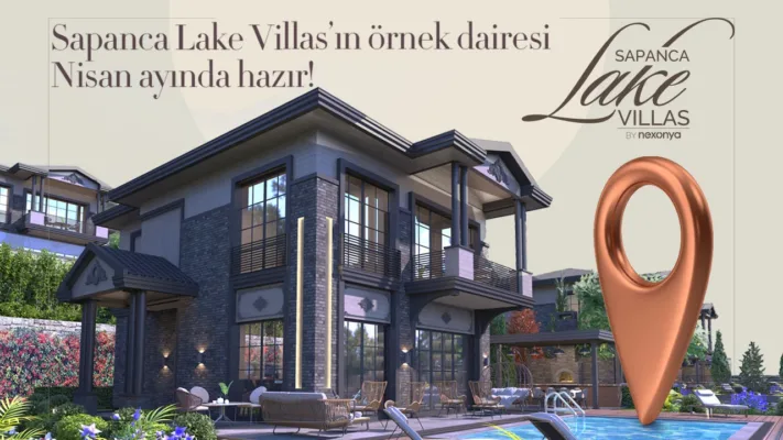 Nexonya’dan Sapanca’da Akıllı Yatırım: Sapanca Lake Villas