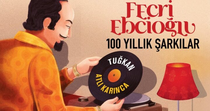 Şarkı: TUĞKAN ‘Atlı Karınca’ şarkısının yeni yorumuyla Fecri Ebcioğlu “100 Yıllık Şarkılar” Albümünde