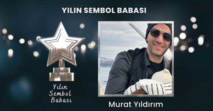 Babalar Günü Yılın Sembol Babası Murat Yıldırım Seçildi!