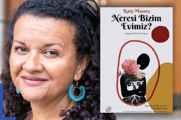 KATY MASSEY İMZALI, BİR ANNE-KIZIN DOKUNAKLI, KOMİK GERÇEK HAYAT HİKÂYESİ: “NERESİ BİZİM EVİMİZ” ROMANI RAFLARDA!