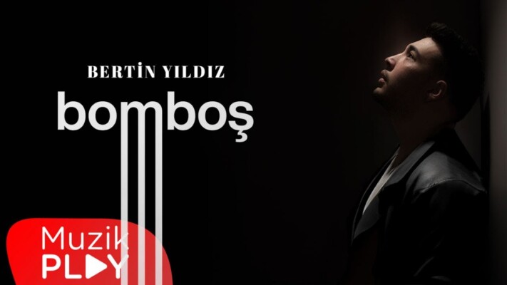 Bertin Yıldız’ın Son Single’ı “Bomboş” Yayında!