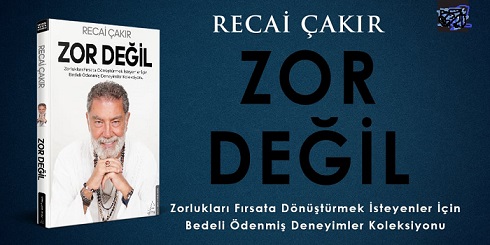 Recai Çakır’dan “Zorlukları Fırsata Dönüştürmek İsteyenler İçin Bedeli Ödenmiş Deneyimler Koleksiyonu”