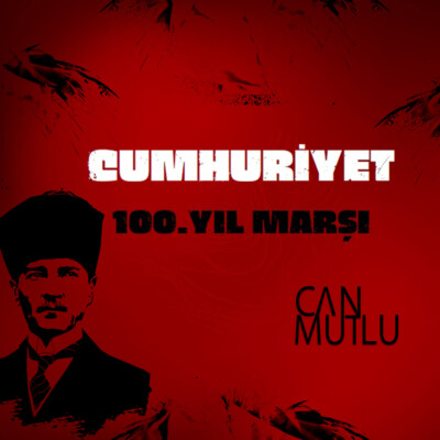 CAN MUTLU’DAN 29 EKİM’E ÖZEL 100.YIL MARŞI